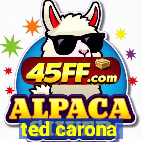 ted carona
